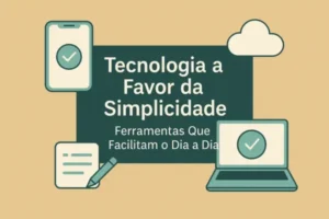 Tecnologia Simplificando o Cotidiano