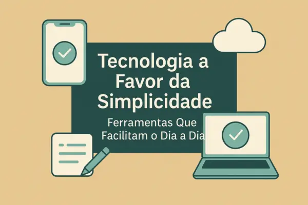 Tecnologia Simplificando o Cotidiano